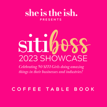 Load image into Gallery viewer, SITI BOSS 2023 Showcase ( A She is the Ish Coffee Table Book)