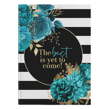 Load image into Gallery viewer, Hardcover Journal - The Best is yet to come!