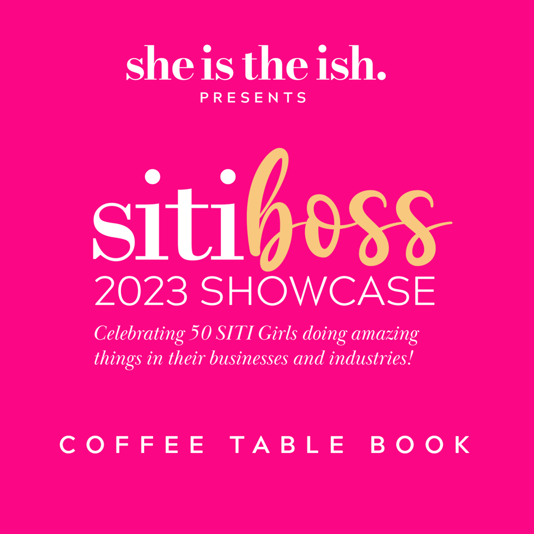 SITI BOSS 2023 Showcase ( A She is the Ish Coffee Table Book)