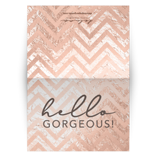 Load image into Gallery viewer, Notecards - Hello Gorgeous (Chevron) - The Rose Gold Collection
