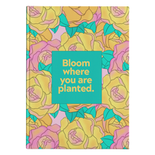 Load image into Gallery viewer, Hardcover Journal - Bloom Where You Are Planted
