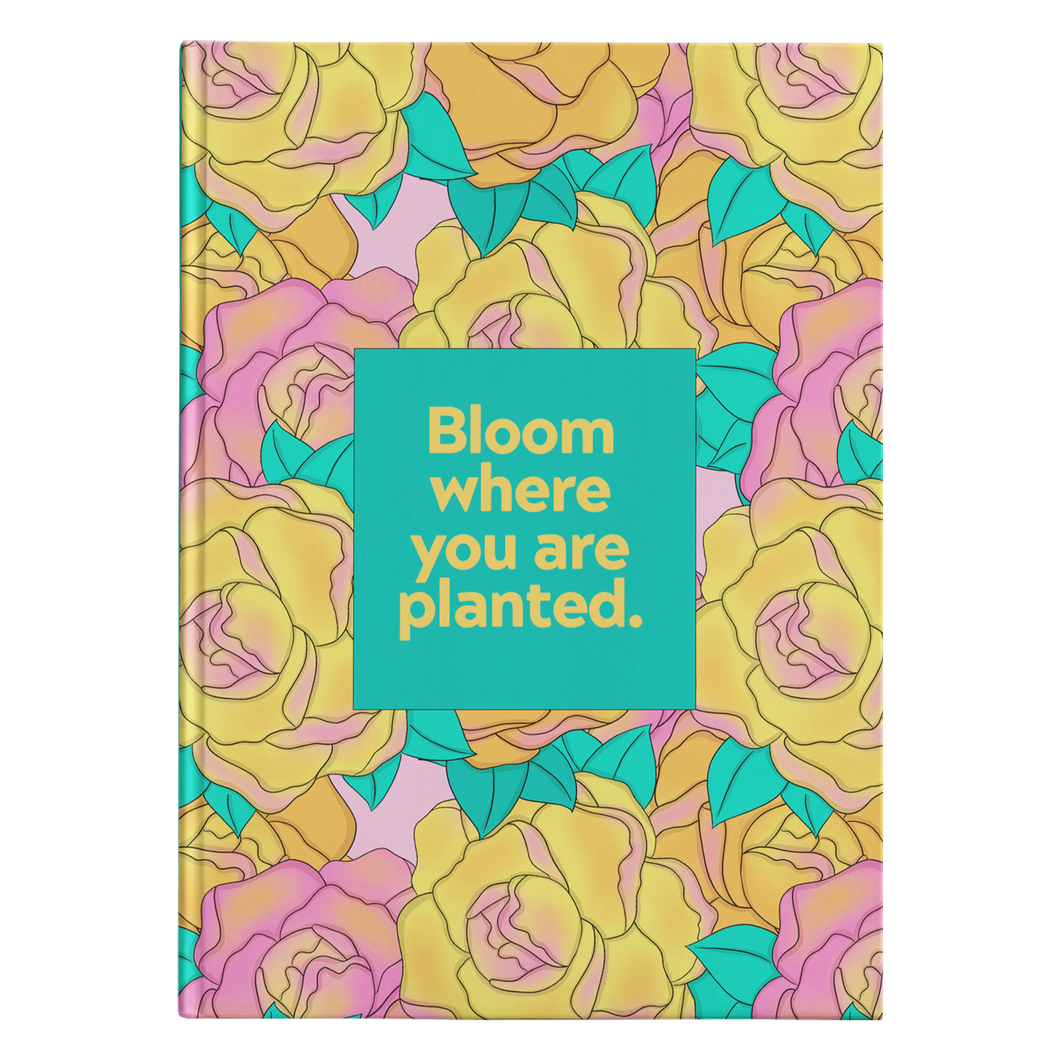 Hardcover Journal - Bloom Where You Are Planted