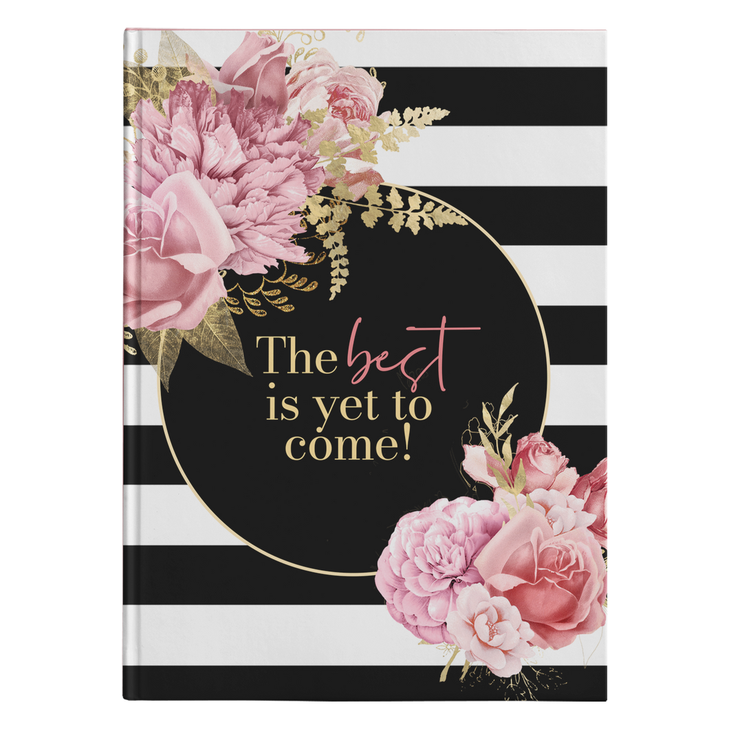 Hardcover Journal - The Best is yet to come!